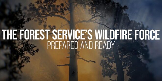 Ready for wildfire—Forest Service ramps up for expected busy wildfire season