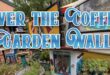 Over the Coffee Garden Wall