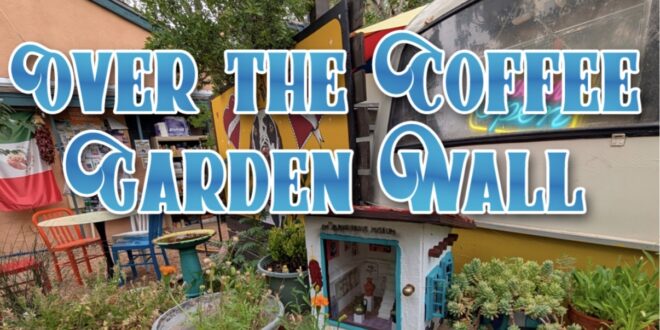 Over the Coffee Garden Wall